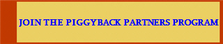 JOIN THE PIGGYBACK PARTNERS PROGRAM